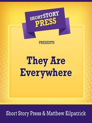 cover image of Short Story Press Presents They Are Everywhere